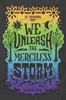 We Unleash The Merciless Storm by Tehlor Kay Mejia