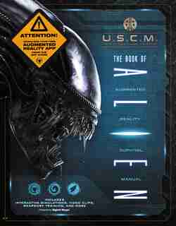 The Book Of Alien: Augmented Reality Survival Manual by Owen Williams