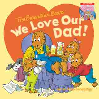 The Berenstain Bears: We Love Our Dad!/we Love Our Mom! by Jan Berenstain