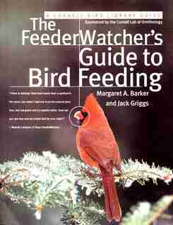 The Feederwatcher's Guide To Bird Feeding by Jack Griggs