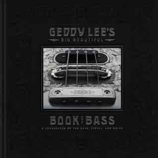 Geddy Lee's Big Beautiful Book Of Bass by Geddy Lee