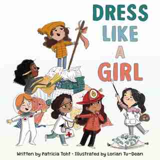 Dress Like A Girl by Patricia Toht