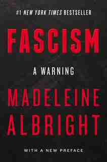 Fascism: A Warning by Madeleine Albright