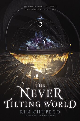 The Never Tilting World de Rin Chupeco