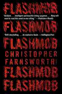 Flashmob: A Novel by Christopher Farnsworth
