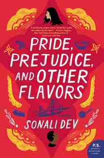 Pride, Prejudice, And Other Flavors: A Novel by Sonali Dev