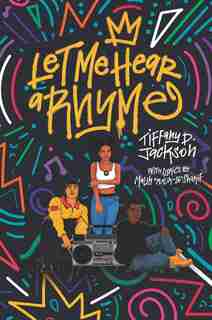 Let Me Hear A Rhyme by Tiffany D Jackson