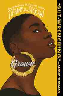 Grown by Tiffany D Jackson