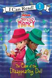 Disney Junior Fancy Nancy: The Case Of The Disappearing Doll by Nancy Parent