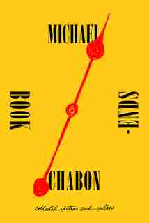 Bookends: Collected Intros And Outros by Michael Chabon
