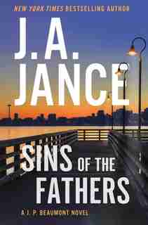 Sins Of The Fathers: A J.p. Beaumont Novel by J. A Jance