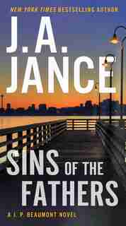 Sins Of The Fathers: A J.p. Beaumont Novel by J. A Jance