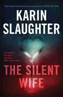 The Silent Wife: A Novel by Karin Slaughter