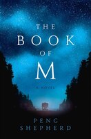 The Book Of M: A Novel