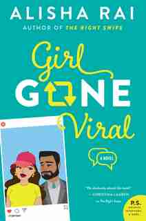Girl Gone Viral: A Novel by Alisha Rai