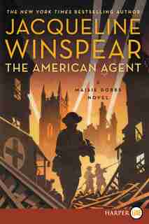 The American Agent: A Maisie Dobbs Novel by Jacqueline Winspear