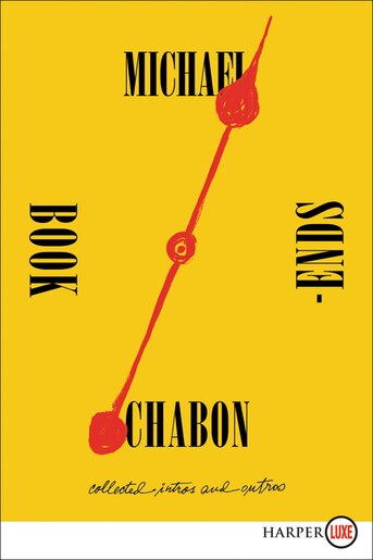 Bookends: Collected Intros And Outros by Michael Chabon