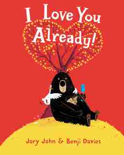 I Love You Already! by JORY JOHN