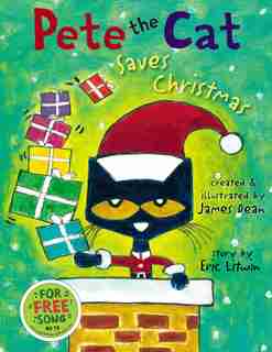 Pete The Cat Saves Christmas by Eric Litwin