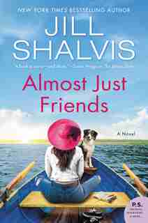 Almost Just Friends: A Novel by Jill Shalvis