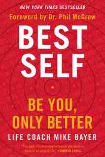 Best Self: Be You, Only Better by Mike Bayer