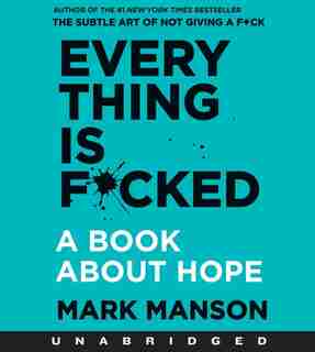 Everything Is F*cked Cd: A Book About Hope by Mark Manson