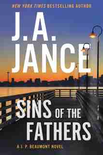 Sins Of The Fathers: A J.p. Beaumont Novel by J. A Jance