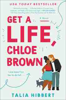 Get A Life, Chloe Brown: A Novel by Talia Hibbert