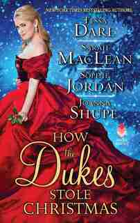 How The Dukes Stole Christmas: A Christmas Romance Anthology by Tessa Dare