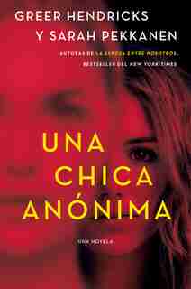 An Anonymous Girl \ Una Chica Anónima (spanish Edition) by GREER Hendricks