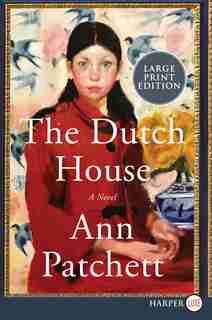 The Dutch House: A Novel by Ann Patchett