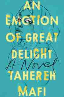 An Emotion Of Great Delight by Tahereh Mafi