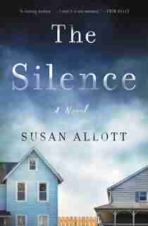The Silence: A Novel by Susan Allott