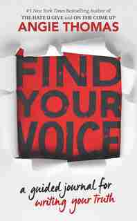 Find Your Voice: A Guided Journal For Writing Your Truth de Angie Thomas