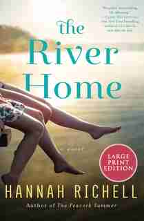 The River Home: A Novel by Hannah Richell