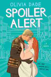 Spoiler Alert: A Novel by Olivia Dade