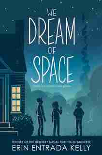 We Dream Of Space by Erin Entrada Kelly