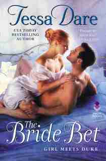 The Bride Bet: Girl Meets Duke by Tessa Dare
