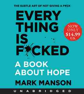 Everything Is F*cked Low Price Cd: A Book About Hope by Mark Manson