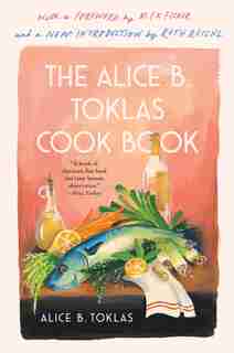 The Alice B. Toklas Cook Book by Alice B. Toklas