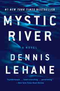 Mystic River: A Novel by Dennis Lehane