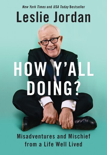 How Y'all Doing?: Misadventures And Mischief From A Life Well Lived, Book by Leslie Jordan (Hardcover) | www.chapters.indigo.ca