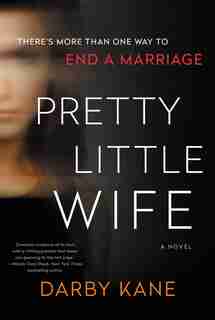 Pretty Little Wife: A Novel by Darby Kane