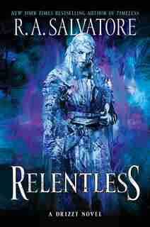 Relentless: A Drizzt Novel by R. A. Salvatore