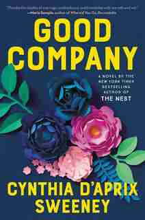 Good Company: A Novel by Cynthia D'aprix Sweeney