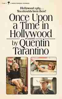 Once Upon A Time In Hollywood: A Novel by Quentin Tarantino
