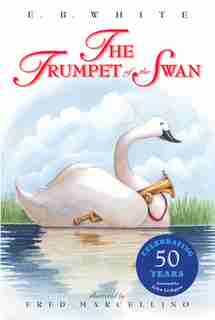 The Trumpet Of The Swan by E. B White