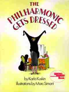 The Philharmonic Gets Dressed by Karla Kuskin