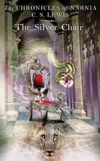 The Silver Chair by C. S. Lewis