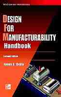 Design for Manufacturability Handbook by James G. Bralla